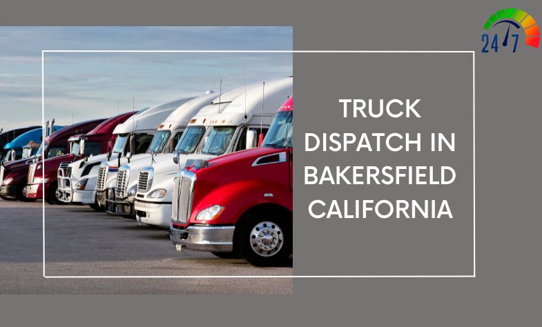 Truck Dispatch in Bakersfield California