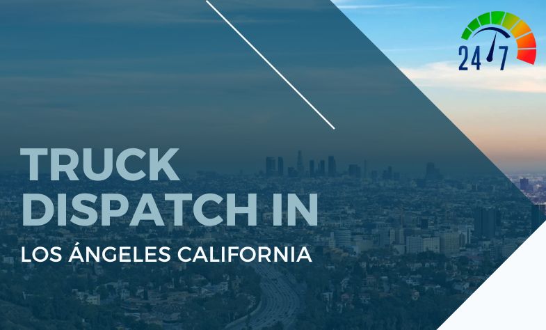 Truck Dispatch in Los Ãngeles California