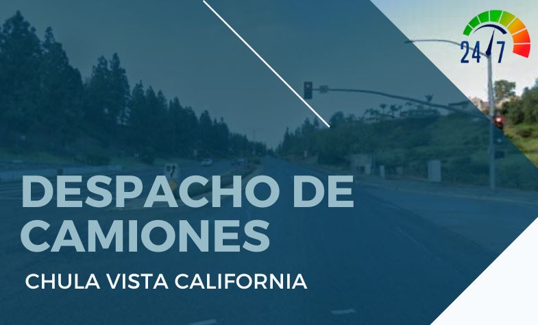 Despacho de Camiones en Chula Vista California