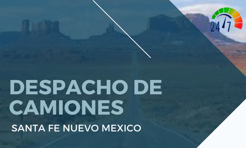 Despacho de Camiones en Santa Fe Nuevo Mexico