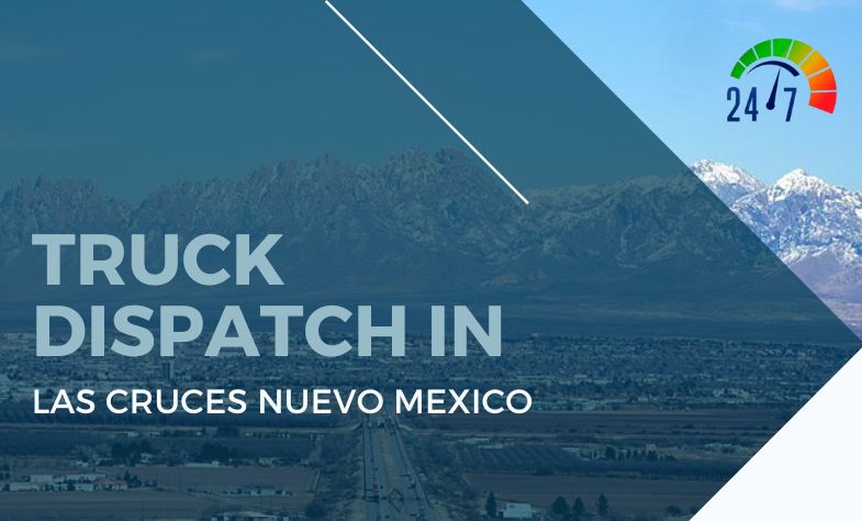 Truck Dispatch in Las Cruces Nuevo Mexico