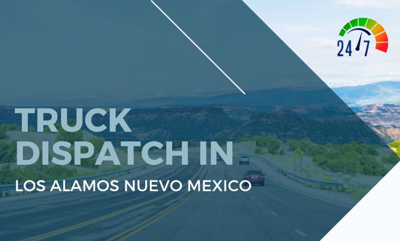 Truck Dispatch in Los Alamos Nuevo Mexico