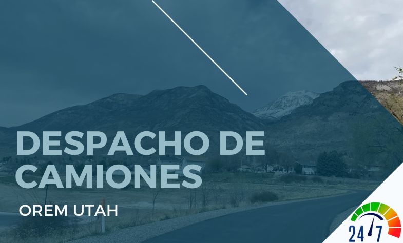 Despacho de Camiones en Orem Utah